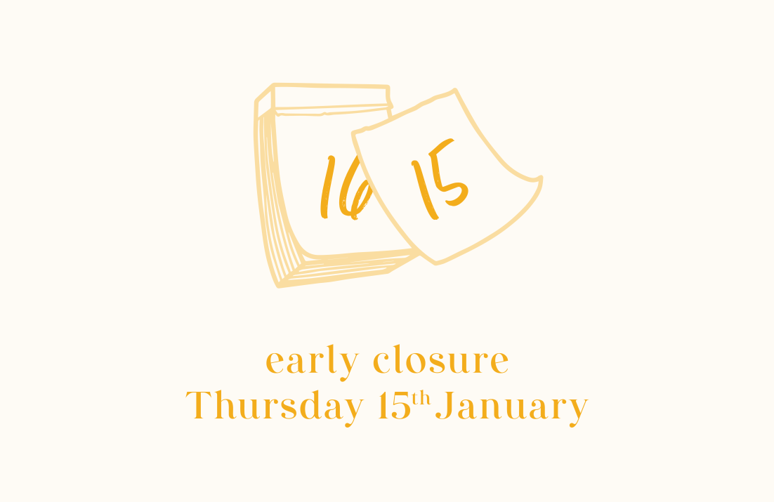 Early Closure: Thursday 16th January 